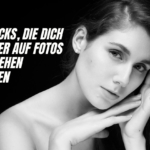4 Tricks die dich besser auf Fotos aussehen lassen