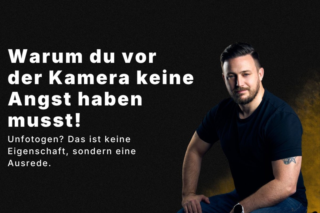 Warum du vor der Kamera keine Angst haben musst!